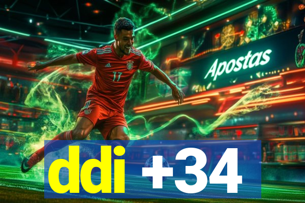 ddi +34